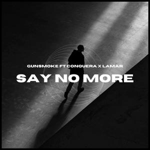 Saynomore(feat. Conquera & La Mar) (Explicit)