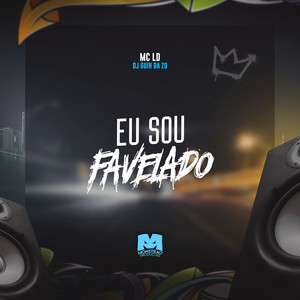 Eu Sou Favelado (Explicit)