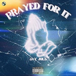 Prayed For It (Explicit)