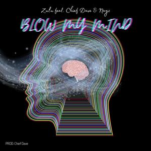 Blow my Mind (feat. Chief dave & Nayz) [Explicit]