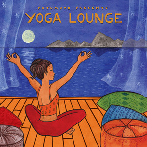 Putumayo Presents Yoga Lounge