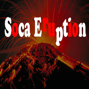 Soca Eruption