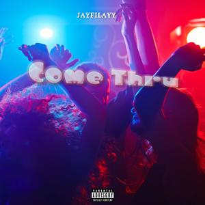 Come Thru (Explicit)