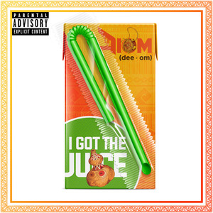 I Got the Juice (Explicit)