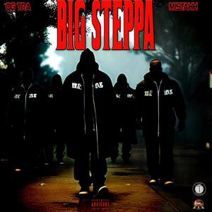 Big Steppa (feat. Mistahh Mistahh) [Explicit]