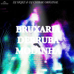 BRUXARIA DERRUBA MODINHA (feat. DJ CHIRAK ORIGINAL) [Explicit]