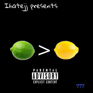 LIMES>LEMONS (Explicit)