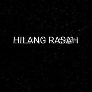 HILANG RASAH