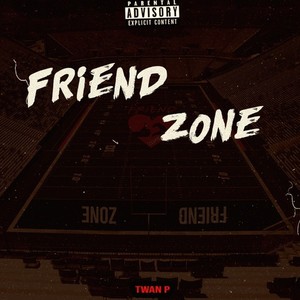 Friend Zone (Explicit)