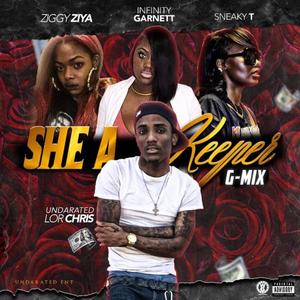 She A Keeper Gmix (feat. Infinity Garnett, Ziggy Ziya & Sneaky T) [Explicit]