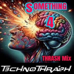 Something 4 (Thrash Mix)