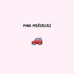 Pink Mercedes (Explicit)