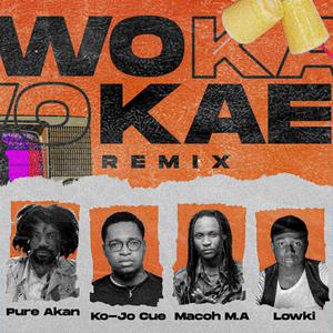 Wo Kae (feat. Ko-Jo Cue, Macoh M.A & Lowki) [Remix]