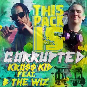 THIS PACK IS CORRUPTED (feat. B The Wiz) [Explicit]