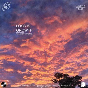 Loss Is Growth(feat. J-Style & E-Zy) (Explicit)