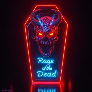 Rage Of The Dead (Explicit)