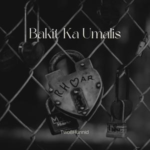 BAKIT KA UMALIS (feat. RealestLotti) (Explicit)