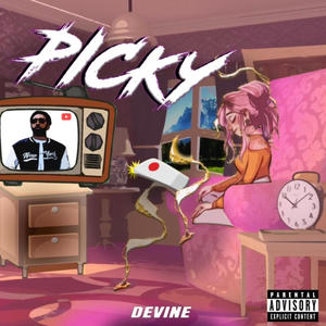 Picky (Explicit)