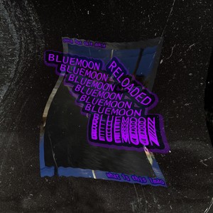 Blue Moon(Reloaded) (Explicit)