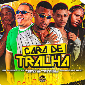 Cara de Tralha (Explicit)