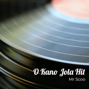 O Kano Jola Hit