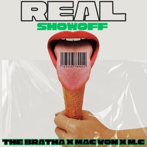 Real (feat. The Bratha, Mac Von, Mc) (Explicit)