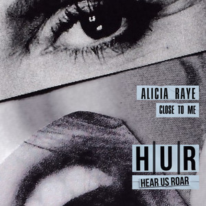 Close To Me (HUR|Hear Us Roar|Explicit)