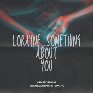 Lorayne (Something About You)