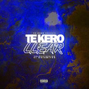 TE KERO LLEAR (Explicit)