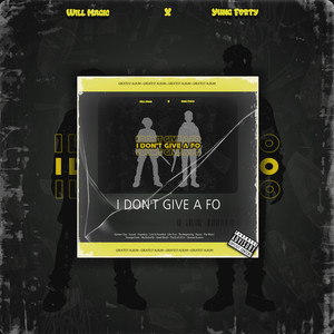 I Don´t Give a Fo (Explicit)