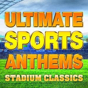 Ultimate Sports Anthems - Stadium Classics