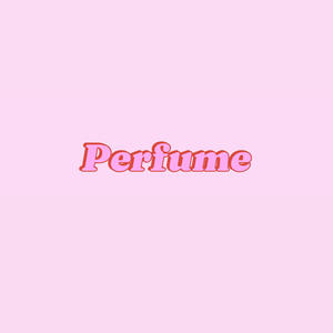 Perfume (Explicit)