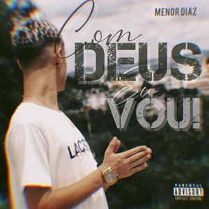 Com Deus eu Vou (Explicit)