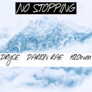 No Stopping (feat. Darion Rae & H2Owen) [Explicit]