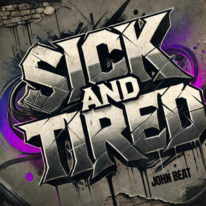 Sick and Tired (Explicit)