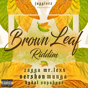 Brown Leaf Riddim (Explicit)