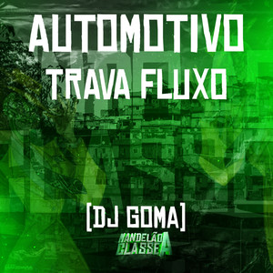 Automotivo Trava Fluxo (Explicit)