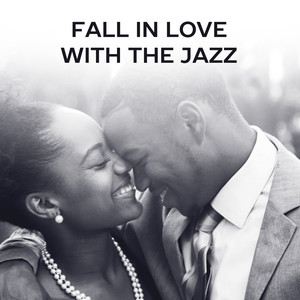 Fall in Love with the Jazz – Perfect Background for Lovers, Intimate Moments, Positive Unwind at Night, Sensual Party in New York