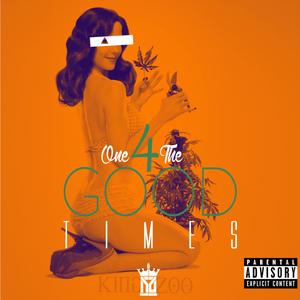 One 4 Da Good Times (Explicit)