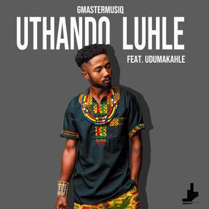 Uthando Luhle (feat. uDumakahle)