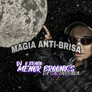 MAGIA ANTI-BRISA (Explicit)