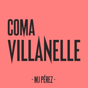 Coma Villanelle