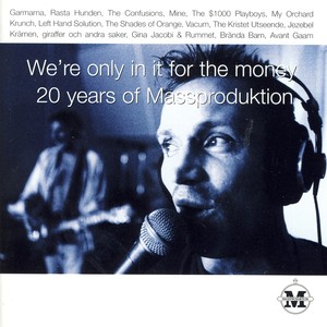 We're Only in It for the Money (20 Years of Massproduktion)