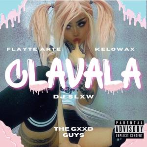 Clavala (feat. KELOWAX & Dj Slxw) (Explicit)