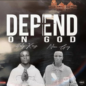 Depend on God (feat. Holy king)