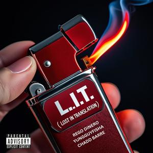 L.I.T. (Lost In Translation) (feat. Chadd Barre & YungGuyFisha) (Explicit)