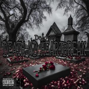 DEATH ND HEARTBREAK (Explicit)