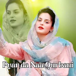 Pyar da Naa Qurbani