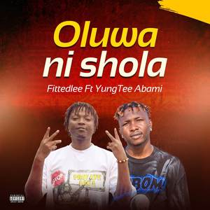 Oluwa Ni Shola (Explicit)