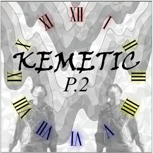 KEMETIC, Pt. 2 (more) [Explicit]